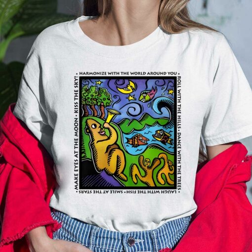Harmonize With The World Around You Roll With The Hills Shirt $19.95