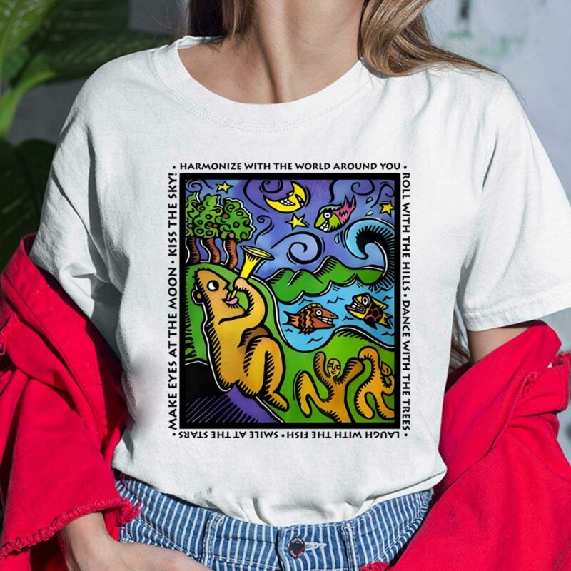 Harmonize With The World Around You Roll With The Hills Shirt Harmonize With The World Around You Roll With The Hills Shirt $19.95
