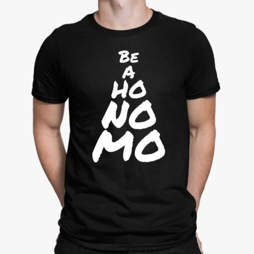 Komaniecki Be A Ho No Mo Shirt $19.95