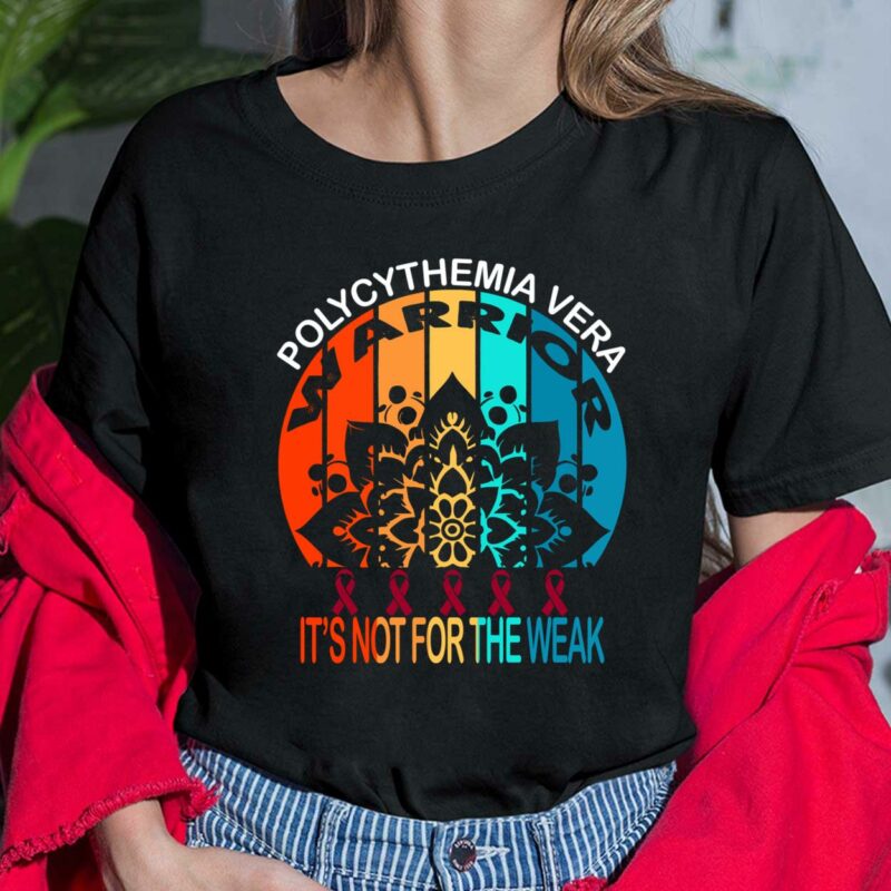 Polycythemia Vera Warrior It'S Not For The Weak Shirt $19.95