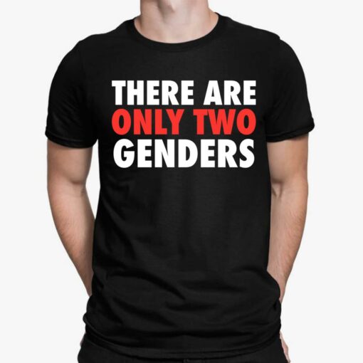 There Are Only Two Genders Shirt $19.95