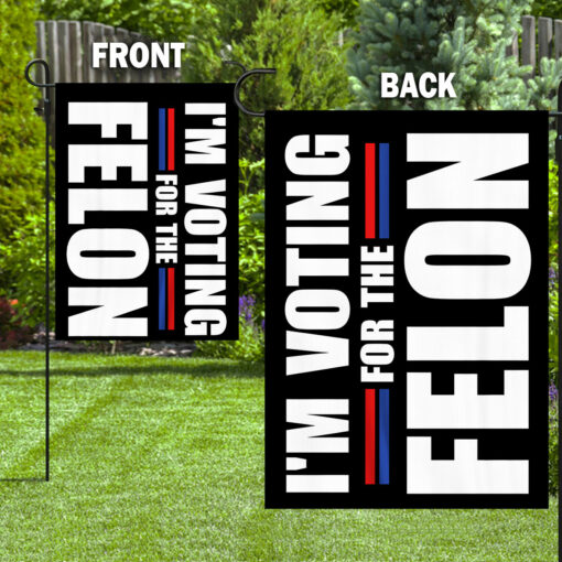 I'm Voting For The Felon Flag $30.95