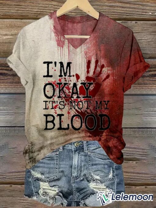 Women'S Halloween I'M Okay It'S Not My Blood Print Casual T-Shirt $30.95