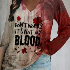 Women's Don'T Worry It'S Not My Blood Halloween Print V-Neck T-Shirt