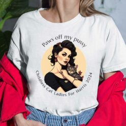 Paws Off My Pussy Childless Cat Ladies For Harris 2024 Shirt