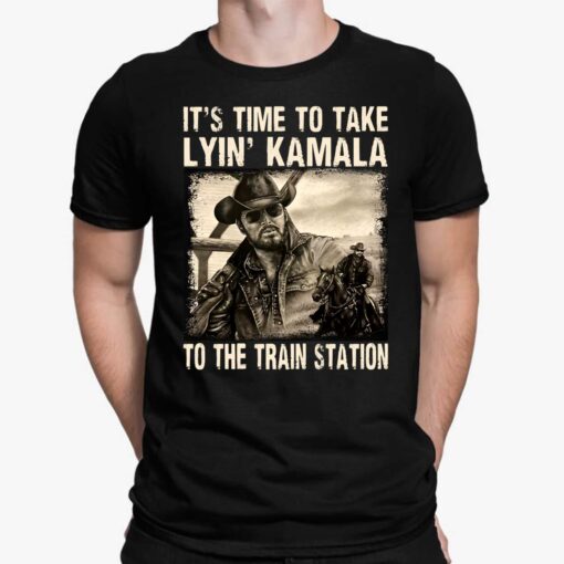 Rip Wheeler It's Time To Take Lyin' Kamala To The Train Station Shirt $19.95
