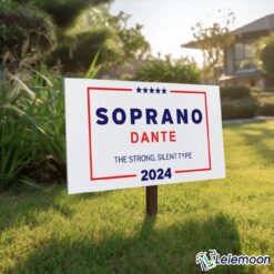 Soprano Dante The Strong Silent Type 2024 Yard Sign $39.99