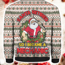 Santa Retired So I Became A Mechanic Ugly Christmas Sweater $41.95