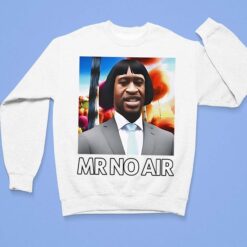 George Floyd Mr No Air Shirt $19.95