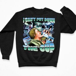 I Can't Put Down The Cup Shirt $19.95