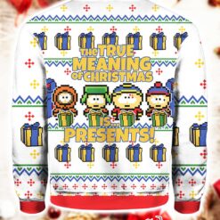 South Park The True Meaning of Christmas is Presents Ugly Christmas Sweater $41.95