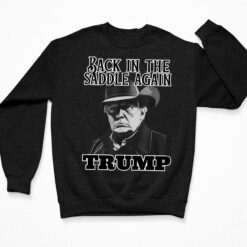 Donald Trump Inauguration Back In The Saddle Again Trump God Bless America 2025 Shirt $19.95