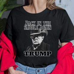 Donald Trump Inauguration Back In The Saddle Again Trump God Bless America 2025 Shirt $19.95