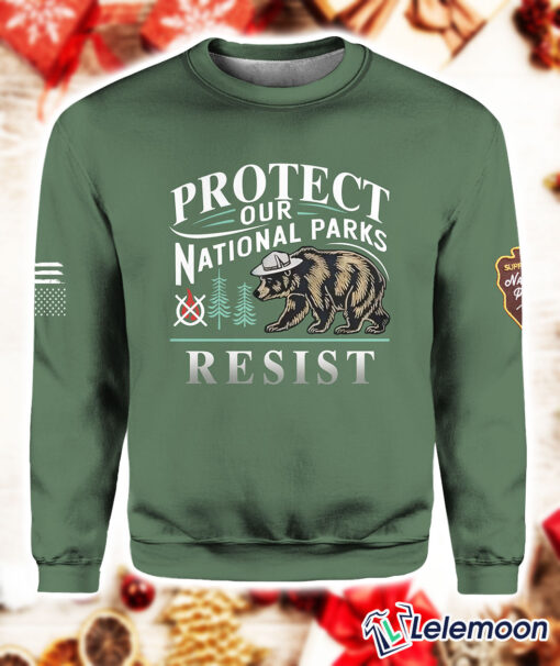 GREEN Protect Our National Parks Resist Sweatshirt $41.95