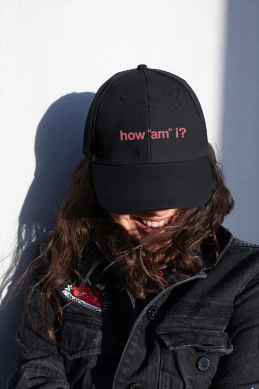 How Am I Hat Cap $29.95