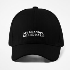 My Grandpa Killed Nazis Hat $29.95