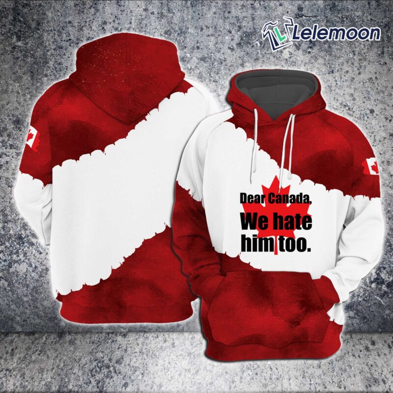 Retro Dear Canada We Hate Him Too Print Hoodie Retro Dear Canada We Hate Him Too Print Hoodie $45.95