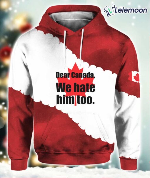 Retro Dear Canada We Hate Him Too Print Hoodie $45.95