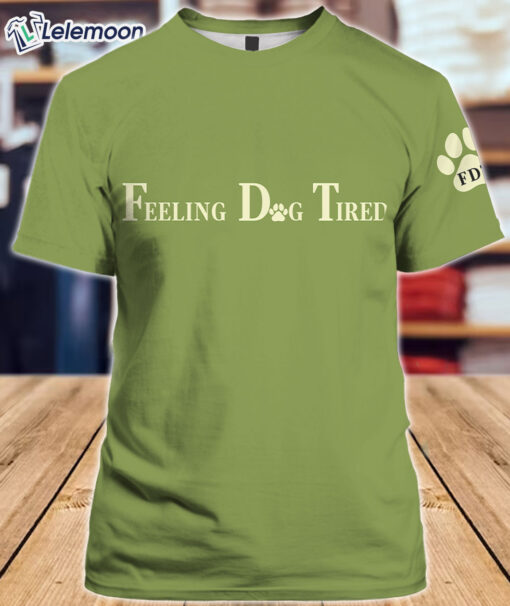 Green FDT Feeling Dog Tired Animal Shirt $30.95