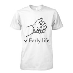 Early Life Shirt