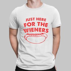 Just Here For The Wieners Funny 4th Of July T Shirt