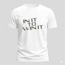 In It To Win It Shirt